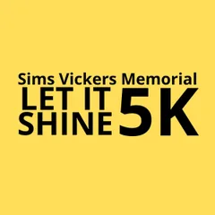 Sims Vickers Memorial Let It Shine 5K logo